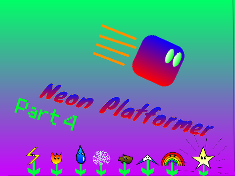 ✨Neon Platformer Part 4✨