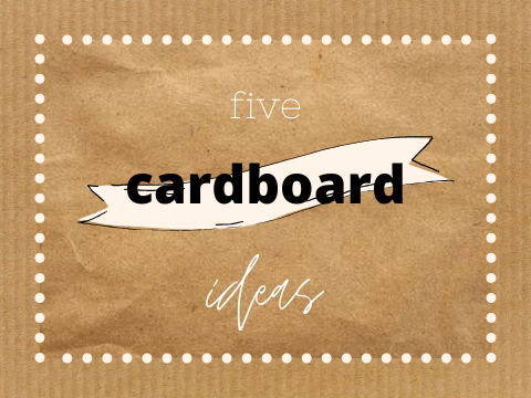 five things to do with cardboard