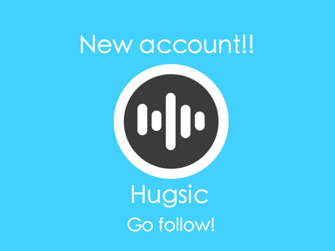Hugsic [New account!]