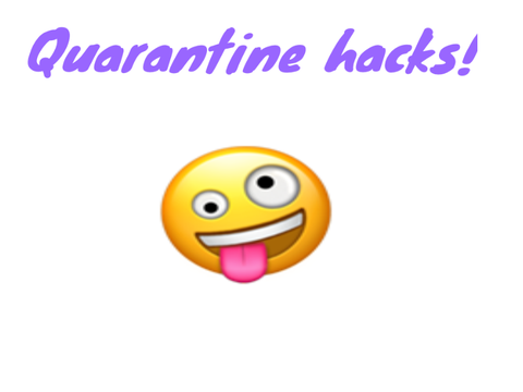 ♥ Quarantine hacks! Also for: teecee3 ♥