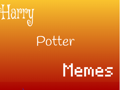 Harry Potter memes!!!!  :3