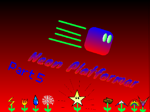 ✨Neon Platformer Part 5✨
