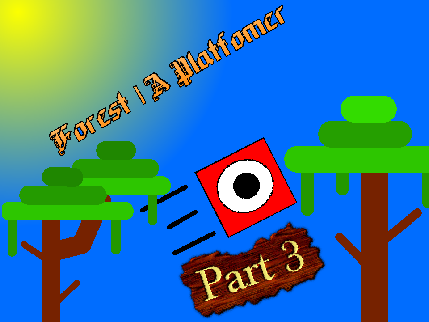 Forest | A platformer Part 3
