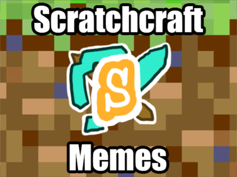 Scratchcraft Memes