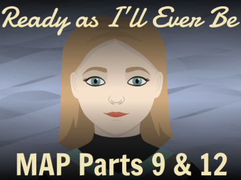 Ready as I'll Ever Be - Parts 9 & 12