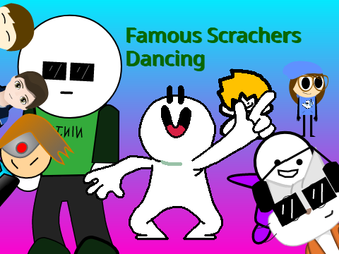 Famous Scratchers Dancing!