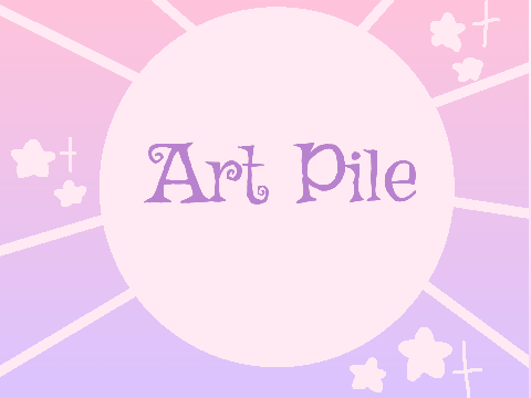 ☀︎~ Art Pile~ ☀︎ 