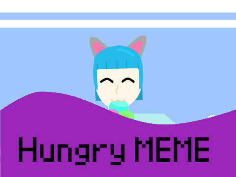 (+)Hungry(+) (MEME)