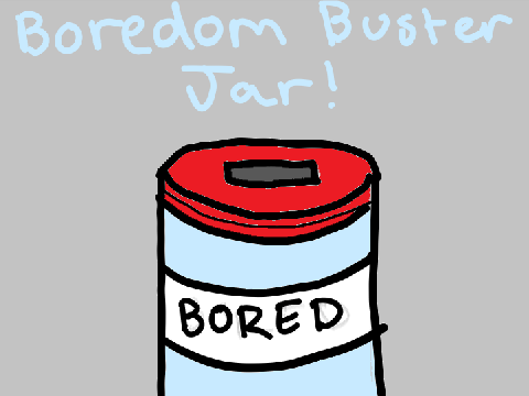 ✯Boredom Buster Jar✯