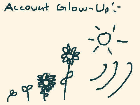 account glow-up.