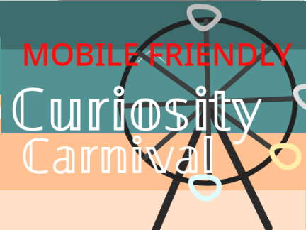 MOBILE FRIENDLY ❀ Curiosity Carnival ❀