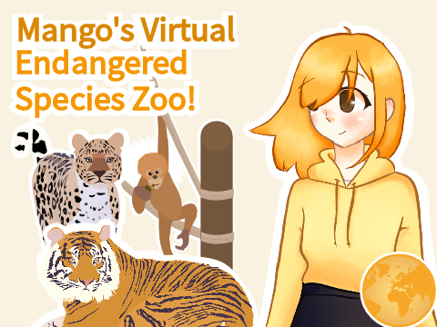 Mango's Virtual Zoo of Endangered Species! ☆ [ Beta ]
