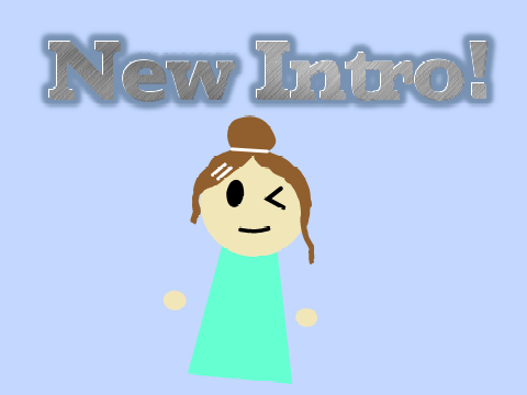 New Intro!