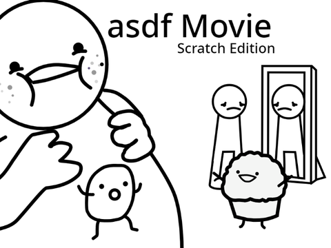 asdf Movie Scenes Scratch Edition