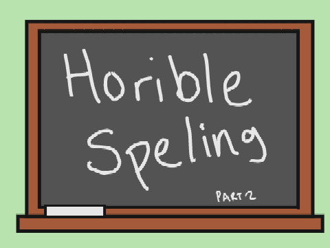 Horibal Speling MAP Part 2