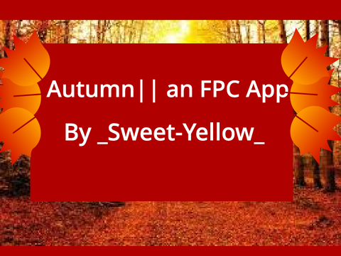 Autumn || an FPC App