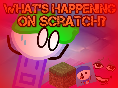 What's Happening On Scratch?