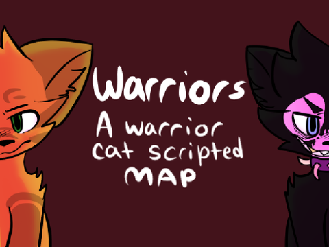 {BACKUPS OPEN} Warriors - A Warrior Cat Scripted MAP