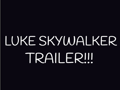 Luke Skywalker Trailer