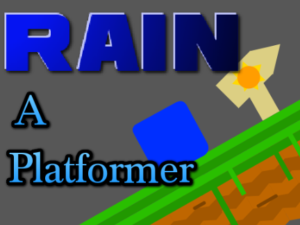 Ⓡⓐⓘⓝ- A Platformer (Mobile Friendly)