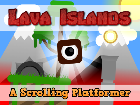 Lava Islands || A Mobile Scrolling Platformer [500 Follower Special]