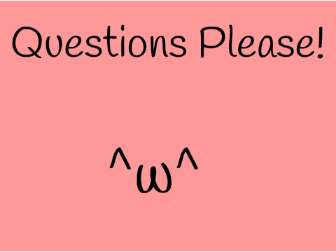 ~Ask Me Anything~