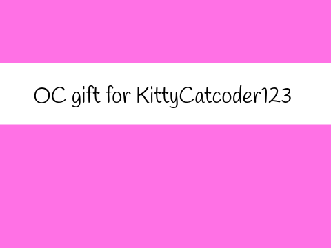 OC gift for kittycatcoder123