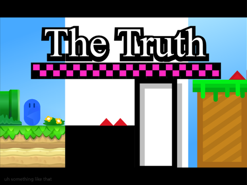 The "Truth"