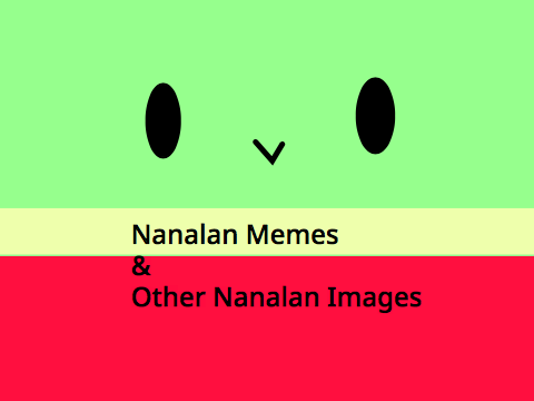 Nanalan Memes & Other Nanalan Images