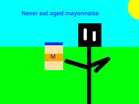 Never Eat Aged Mayonnaise