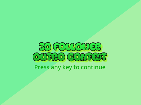 30 follower outro contest!