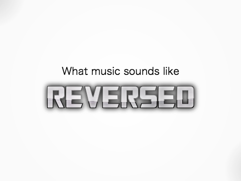 What Music Sounds Like REVERSED