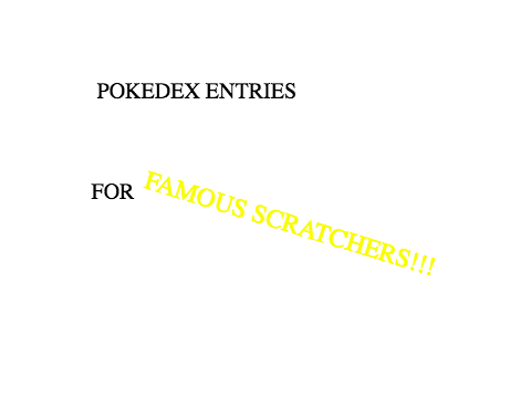 Pokedex Entries For Famous Scratchers