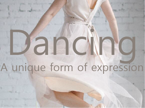 Dancing, a unique form of expression