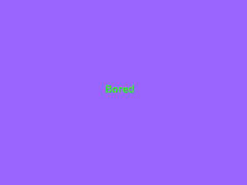 Bored