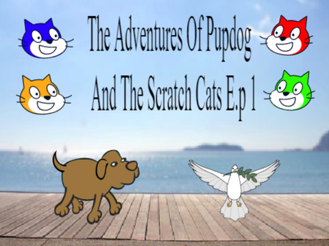 The Adventures of Pupdog and the Scratch Cats Ep: 1