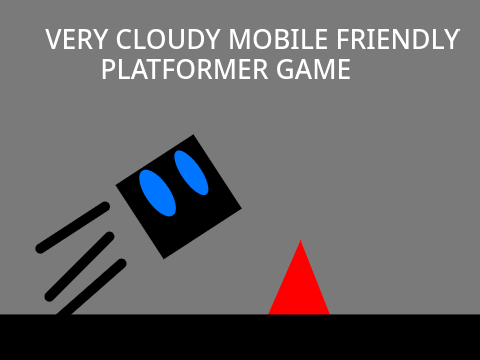 Very Cloudy Mobile Friendly Platformer game!