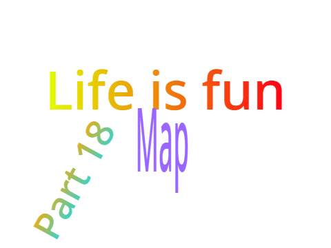 Life is fun MAP part 18