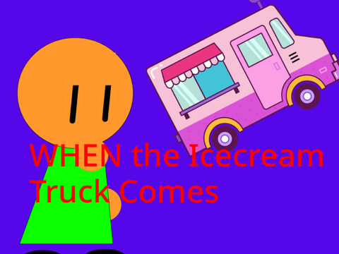 When the Cream truck comes