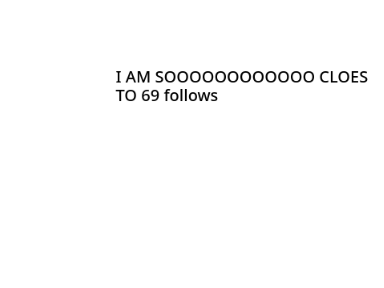 69 follows