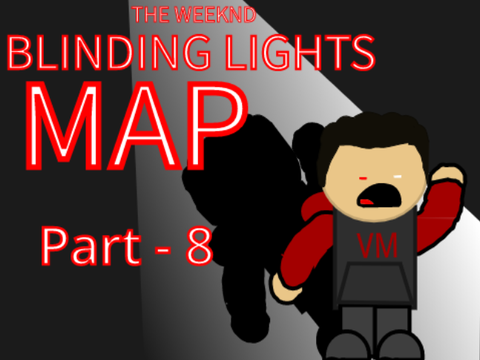 Blinding Lights MAP - Part 8