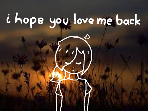 i hope you love me back - meme