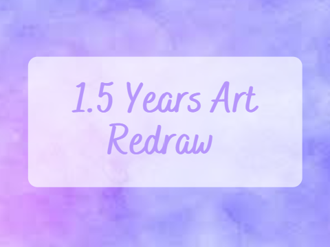 ★ 1.5 Years Art Redraw 