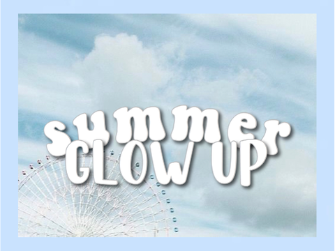✄ summer 'glow-up' 