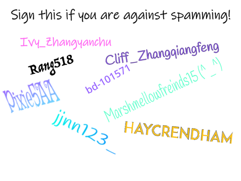Sign this if you are against spamming!!!