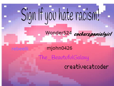 Sign if you hate racism! remix remix remix