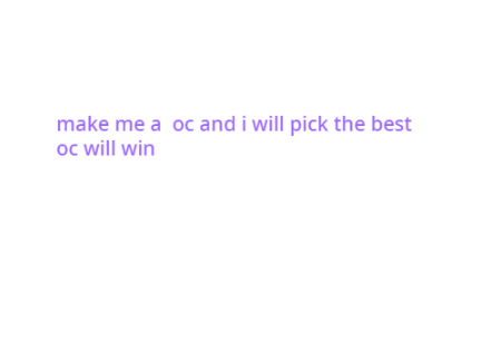 make me a OC plz