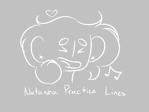 Great Comet Natasha Practice Lines WIP