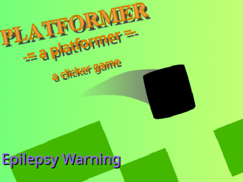 (Mobile Friendly); |Platformer| - A Platformer - A Clicker Game