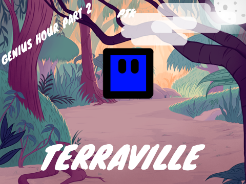 Terraville - Scrolling Platformer | Genius Hour Part 2